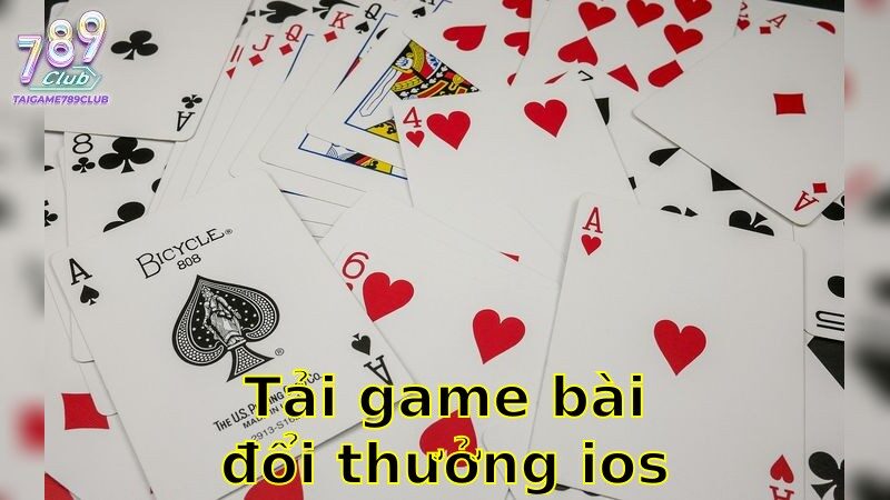 Tải Game Bài Đổi Thưởng iOS An Toàn – Chơi Ngay Không Lo 2025